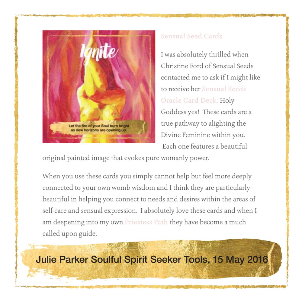 Julie Parker featured Sensual Seed Oracle Cards in her Soulful Spirit Seeker Tools blog post and the Ignite card featuring artwork by artist Amanda Kennedy